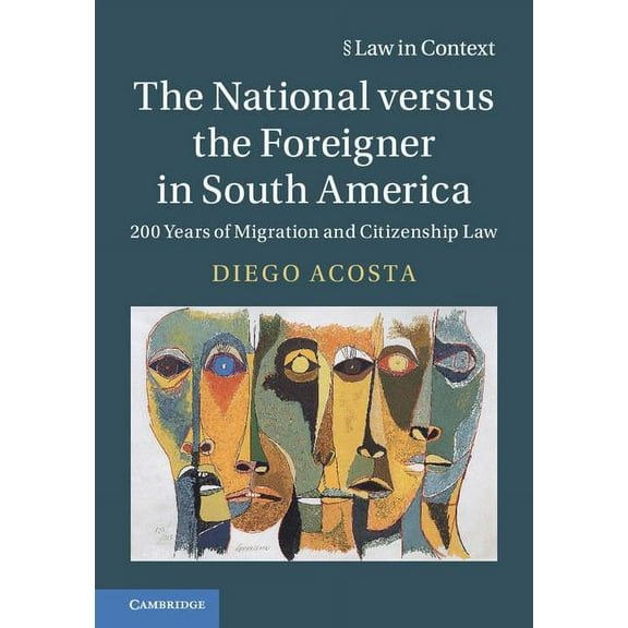 Law in Context The National versus the Foreigner in South America, (Hardcover)