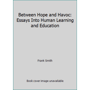 Angle View: Between Hope and Havoc: Essays Into Human Learning and Education [Paperback - Used]