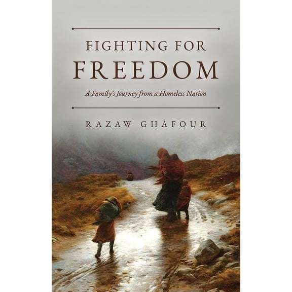 Fighting for Freedom: A Family's Journey from a Homeless Nation, (Paperback)