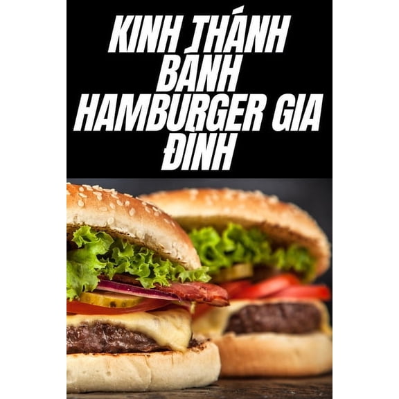 Kinh ThÃ¡nh BÃ¡nh Hamburger Gia ĐÃ¬nh, (Paperback)