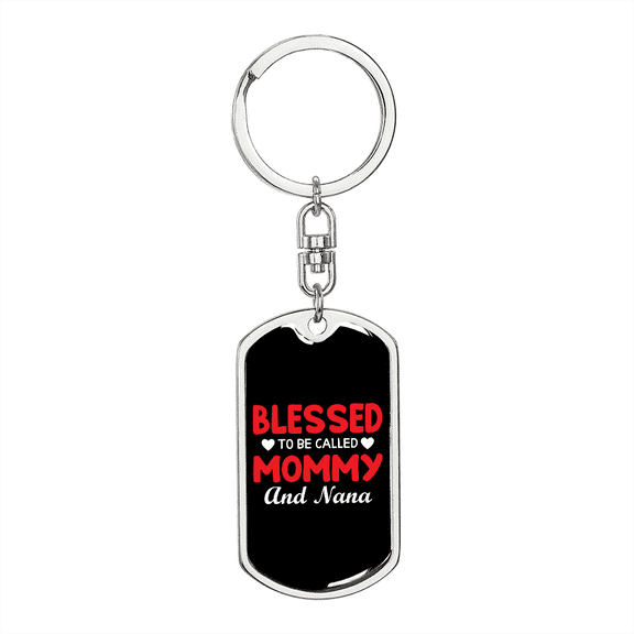 Blessed Mommy and Nana Stainless Steel or 18k Gold Premium Swivel Dog Tag Keychain