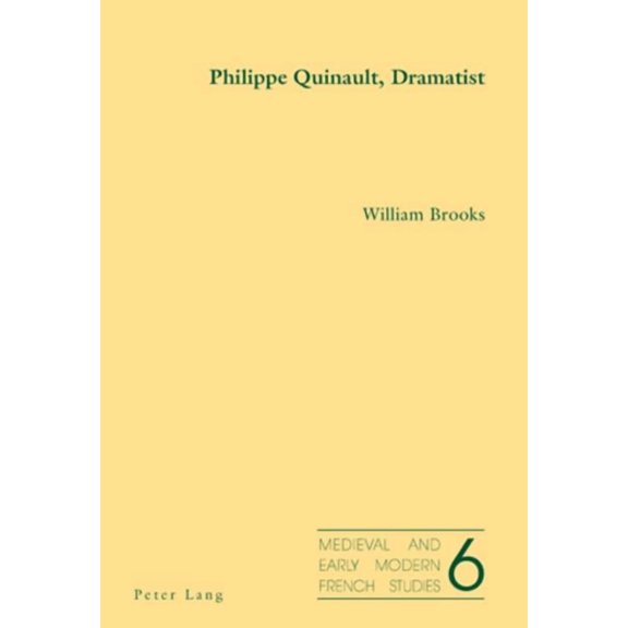 Medieval and Early Modern French Studies: Philippe Quinault, Dramatist (Paperback)