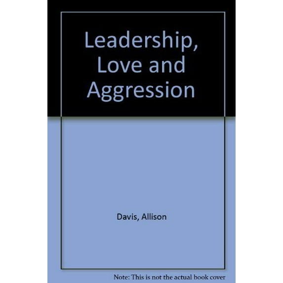 Pre-Owned Leadership, Love and Aggression Paperback