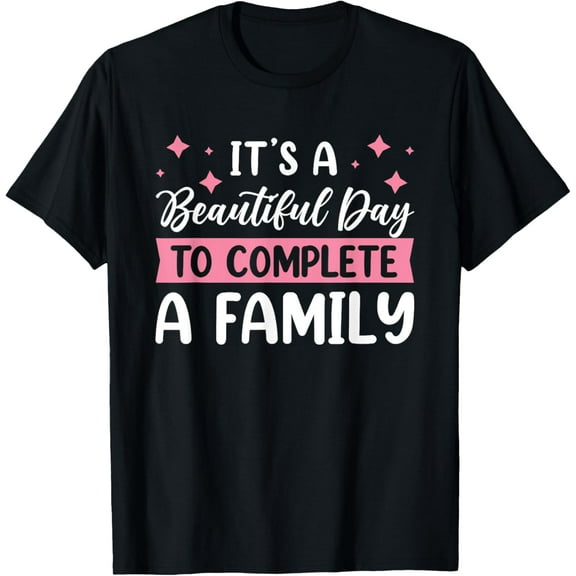It’s A Beautiful Day To Complete A Family Adoption Day T-Shirt