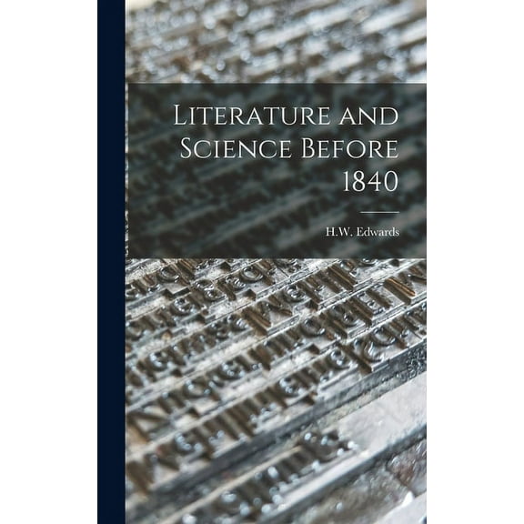 Literature and Science Before 1840, (Hardcover)