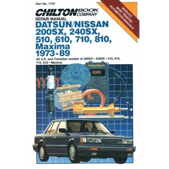 Pre-Owned Chilton's Repair Manual Datsun/Nissan 200Sx, 240Sx, 510, 610, 710, 810, Maxima 1973-89: All Us and Canadian Mdls of 200Sx 510 610 710 810 Maxima (Paperback) 0801978521 9780801978524