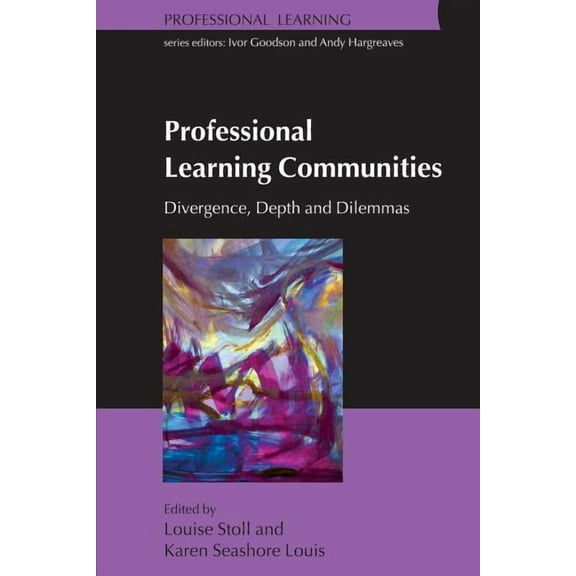 Professional Learning Communities: Divergence, Depth and Dilemmas, (Paperback)
