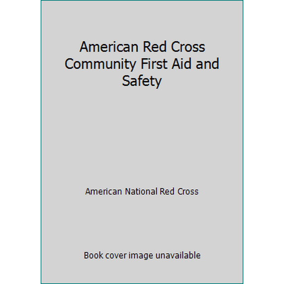 Pre-Owned American Red Cross Community First Aid and Safety (Paperback) 1584801050 9781584801054