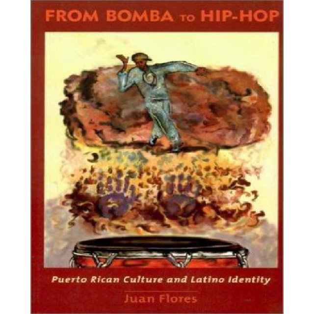 From Bomba to Hip-Hop: Puerto Rican Culture and Latino Identity