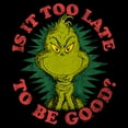 thumbnail image 2 of Junior's Dr. Seuss Christmas Grinch Is it too Late  Graphic T-Shirt, 2 of 4