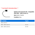 thumbnail image 2 of Ignition Coil Connector Kit - Compatible with 2000 - 2006 Lincoln LS 2001 2002 2003 2004 2005, 2 of 2