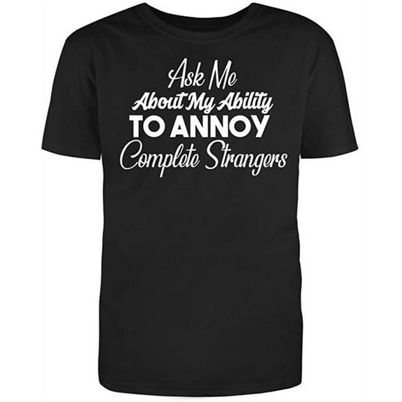 RedBarn "Ask Me About My Ability to Annoy Complete Strangers Men's Cotton T Shirt Black Large