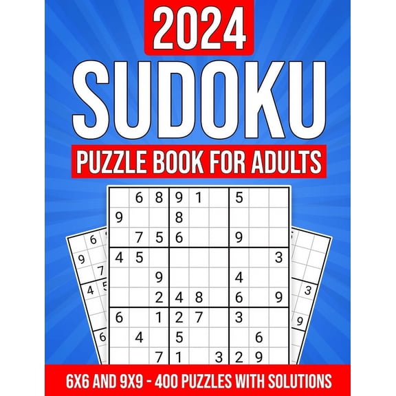 2024 Sudoku Puzzle Book for Adults: 400 Puzzles with Solutions and Hints: 6x6 and 9x9 Puzzles from Easy to Hard (Paperback)
