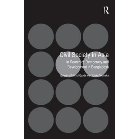 Civil Society in Asia: In Search of Democracy and Development in Bangladesh
