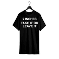 thumbnail image 1 of Funny Meme Shirt 2 inches Take it or Leave it Micro Humor T- Shirt unhinged Crewneck Short Sleeve Cotton Joke Top for Small Wiener Person Menswear Day Shirt Print Natural Sports, 1 of 6