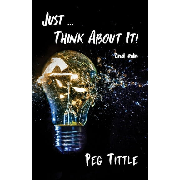 Just ... Think about It!, (Paperback)
