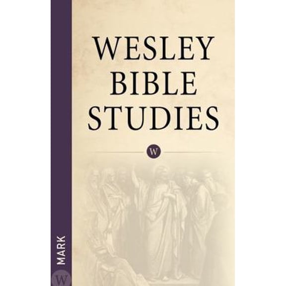 Pre-Owned Wesley Bible Studies: Mark (Paperback)