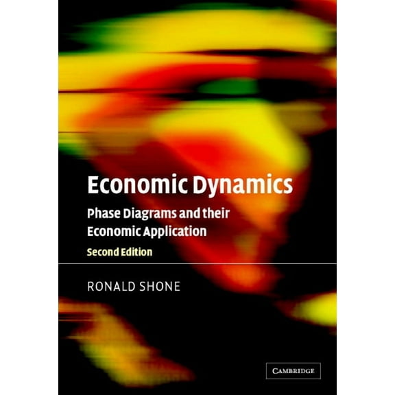 Economic Dynamics: Phase Diagrams and Their Economic Application, (Paperback)