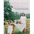 thumbnail image 1 of Pre-Owned Home Made Beautiful: A Guide to Incorporating Cozy Farmhouse, French Elegance, & Kentucky Charm (Hardcover) 1098397886 9781098397883, 1 of 1