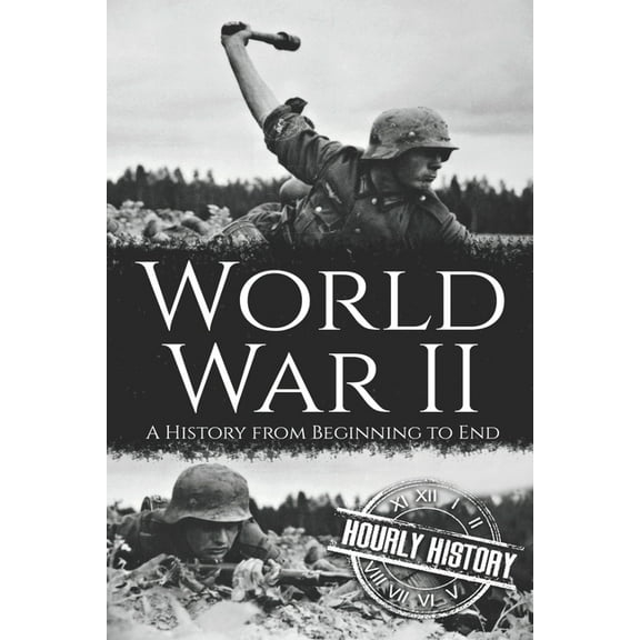 World War II: A History from Beginning to End (Paperback)