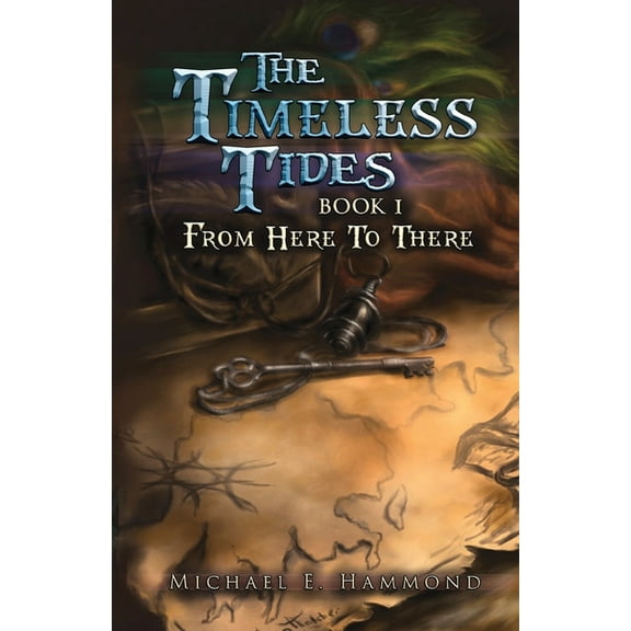 The Timeless Tides: Book I: From Here To There, (Paperback)