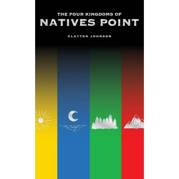 The Four Kingdoms of Natives Point, (Hardcover)