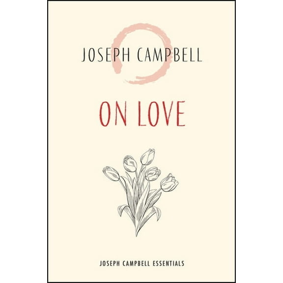 Joseph Campbell Essentials On Love, (Paperback)