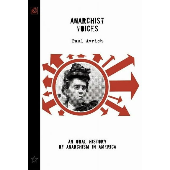 Anarchist Voices: An Oral History of Anarchism in America (Unabridged), (Paperback)