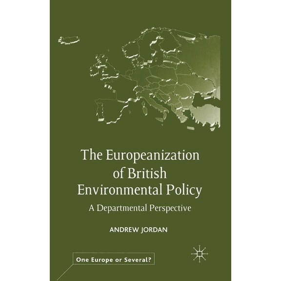 One Europe or Several? The Europeanization of British Environmental Policy: A Departmental Perspective, (Paperback)
