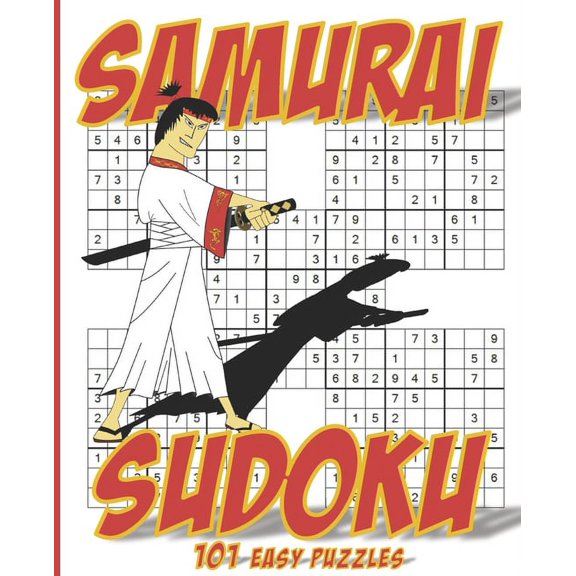 Samurai Sudoku - 101 Easy Puzzles: Fun Samurai Sudoku Puzzles - Easy for Sudoku Masters - Large Print - Technically over 500 puzzles - You are Smart (Paperback)