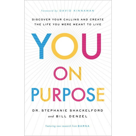 You on Purpose: Discover Your Calling and Create the Life You Were Meant to Live, (Hardcover)