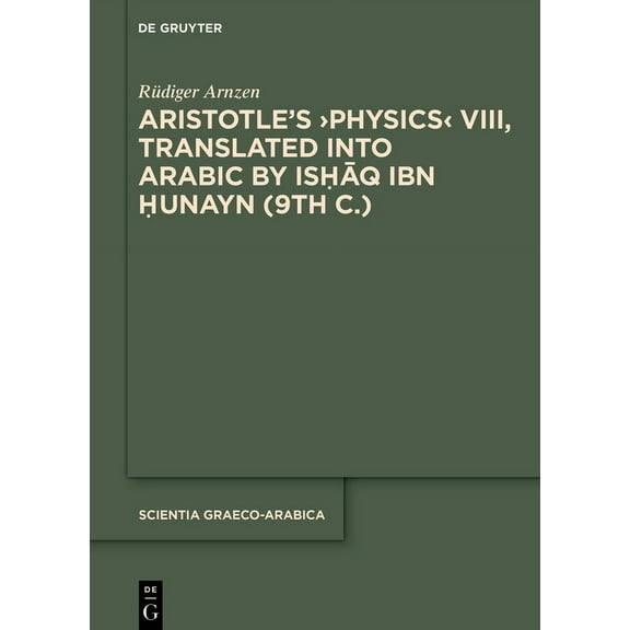 Scientia Graeco-Arabica Aristotleʼs >Physics: Introduction, Edition, and Glossaries, Book 30, (Hardcover)