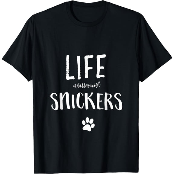 Life ist better with Snickers Dog Name T-Shirt Gift Shirt mens t shirt，black，women，funny，misfits，men，journey，t-shirt