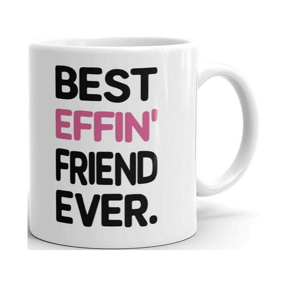 Best Effin Friend Ever Women Coffee Tea Ceramic Mug Office Work Cup Gift 11oz