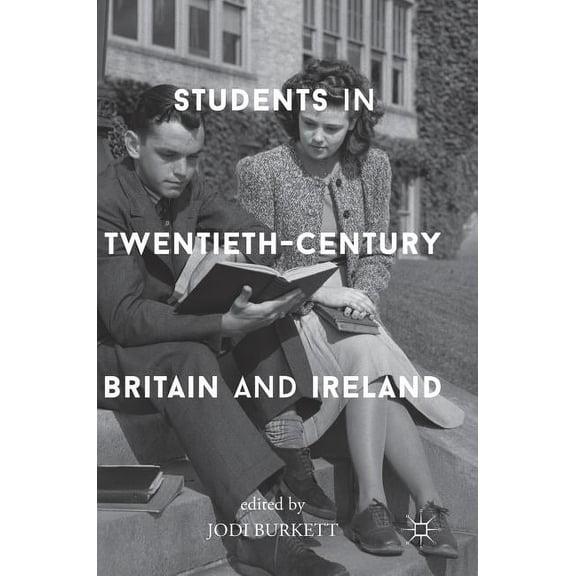 Students in Twentieth-Century Britain and Ireland, (Hardcover)