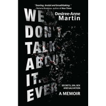 We Don't Talk About It. Ever: Secrets. Sin. Sex. Salvation (Paperback)