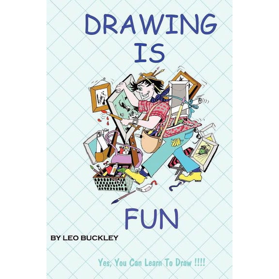 Drawing Is Fun : A Drawing Manual for Students of All Ages