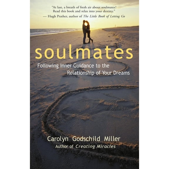 Soulmates: Following Inner Guidance to the Relationship of Your Dreams, (Paperback)