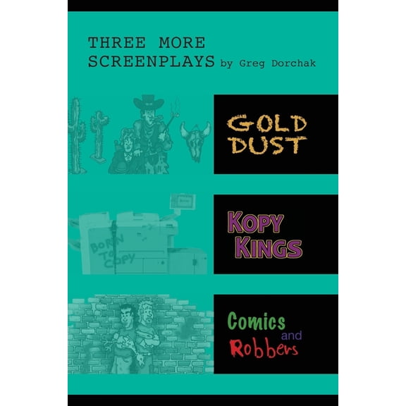 Three More Screenplays by Greg Dorchak, (Paperback)