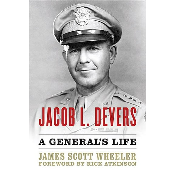 American Warriors Jacob L. Devers: A General's Life, (Hardcover)