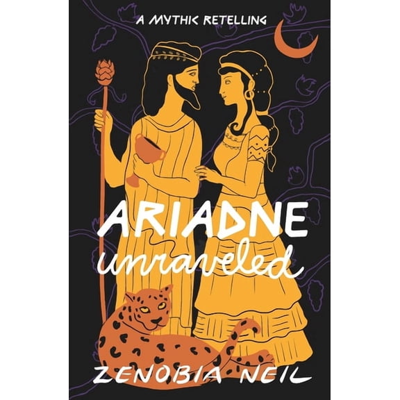 Ariadne Unraveled: A Mythic Retelling (Paperback) by Zenobia Neil