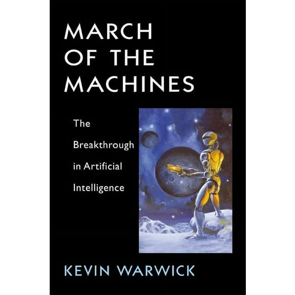 March of the Machines : The Breakthrough in Artificial Intelligence (Paperback)