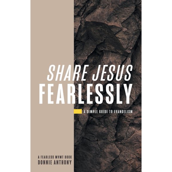 Share Jesus Fearlessly: A Simple Guide to Evangelism, (Paperback)