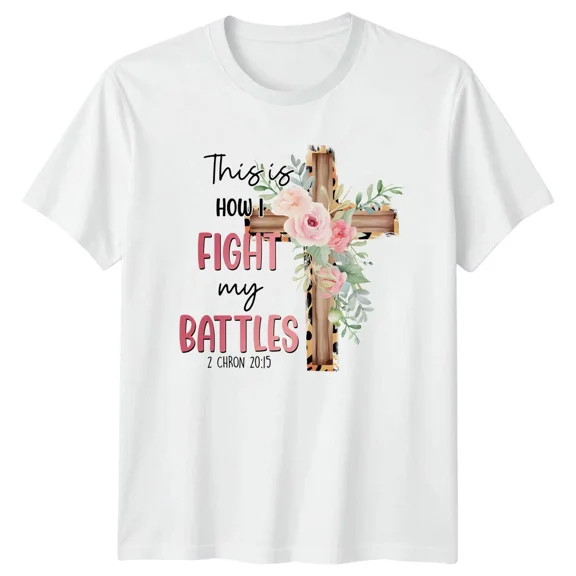 Christian This Is How I Fight My Battles Cross Floral T-Shirt