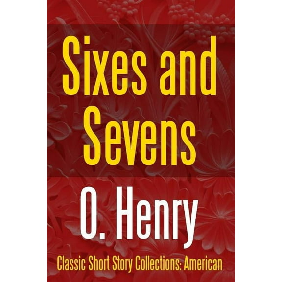Sixes and Sevens, (Paperback)