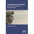thumbnail image 1 of Pre-Owned Creating Future People: The Ethics of Genetic Enhancement Paperback, 1 of 1