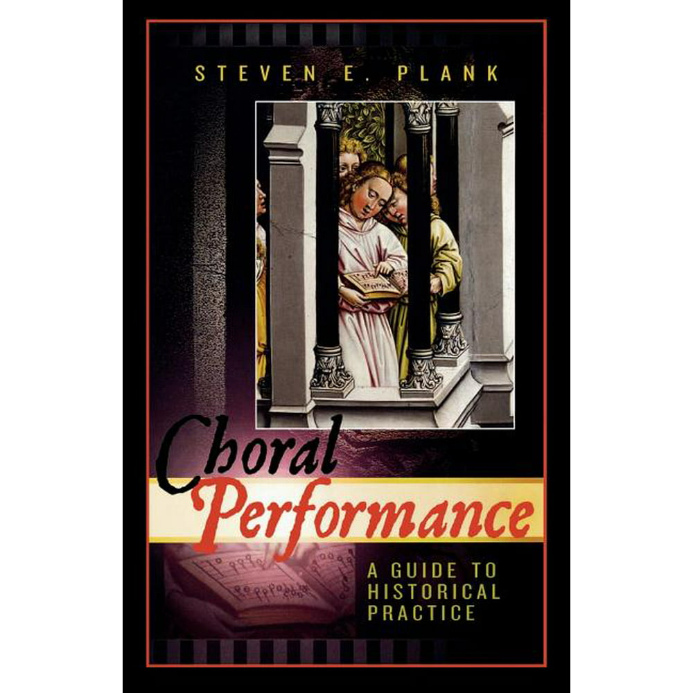 Choral Performance A Guide to Historical Practice (Paperback