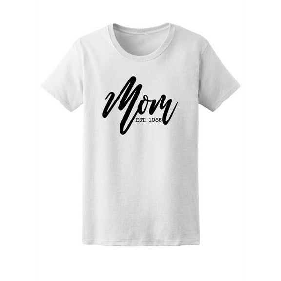 Mom. Est.1985 T-Shirt Women -Image by Shutterstock, Female Large