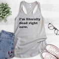 thumbnail image 2 of I'm Literally Dead Right Now Tank Top, Ladies Racerback Tank Top, Goth Girl Tank, Goth Tank, Silver Gray, XX-Large, 2 of 3