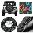 thumbnail image 4 of In A World Where You Can Be Anything Be Kind Spare Tire Cover Waterproof Dust-Proof Universal Wheel Tire Covers Fit For Trailer, Rv, Suv Truck And Camper Accessories 17 Inch, 4 of 5